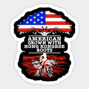 American Grown With Hong Kongese Roots - Gift for Hong Kongese With Roots From Hong Kong Sticker